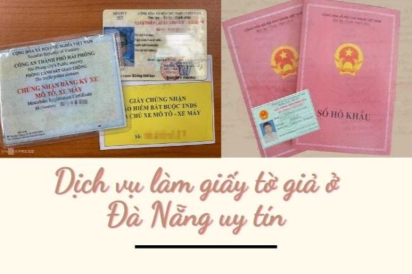 Làm giấy tờ giả tại Đà Nẵng